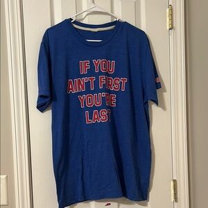 If you ain’t first your last T-shirt